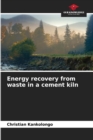 Image for Energy recovery from waste in a cement kiln