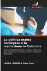 Image for La politica estera norvegese e la mediazione in Colombia