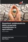 Image for Questioni emblematiche della proprieta intellettuale in agricoltura