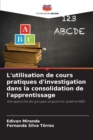 Image for L&#39;utilisation de cours pratiques d&#39;investigation dans la consolidation de l&#39;apprentissage