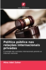 Image for Politica publica nas relacoes internacionais privadas