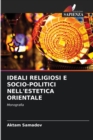 Image for Ideali Religiosi E Socio-Politici Nell&#39;estetica Orientale