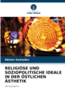 Image for Religiose Und Soziopolitische Ideale in Der Ostlichen Asthetik