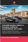 Image for Consideracoes sobre o turismo cultural sustentavel em Cuba