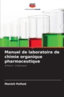 Image for Manuel de laboratoire de chimie organique pharmaceutique