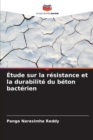 Image for Etude sur la resistance et la durabilite du beton bacterien