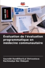 Image for Evaluation de l&#39;evaluation programmatique en medecine communautaire