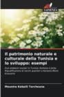 Image for Il patrimonio naturale e culturale della Tunisia e lo sviluppo