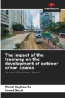 Image for The impact of the tramway on the development of outdoor urban spaces