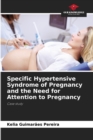 Image for Specific Hypertensive Syndrome of Pregnancy and the Need for Attention to Pregnancy