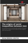 Image for The origins of social inequalities between men