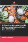 Image for Urbanizacao e prevencao de doencas transmitidas por alimentos