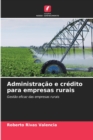 Image for Administracao e credito para empresas rurais