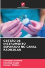 Image for Gestao de Instrumento Separado No Canal Radicular