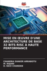 Image for Mise En Oeuvre d&#39;Une Architecture de Base 32 Bits RISC A Haute Performance