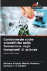 Image for Controversie socio-scientifiche nella formazione degli insegnanti di scienze