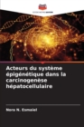 Image for Acteurs du systeme epigenetique dans la carcinogenese hepatocellulaire