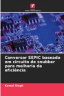 Image for Conversor SEPIC baseado em circuito de snubber para melhoria da eficiencia
