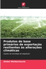 Image for Produtos de base primarios de exportacao resilientes as alteracoes climaticas