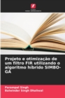 Image for Projeto e otimizacao de um filtro FIR utilizando o algoritmo hibrido SIMBO-GA