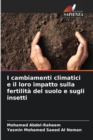 Image for I cambiamenti climatici e il loro impatto sulla fertilita del suolo e sugli insetti