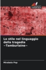 Image for Lo stile nel linguaggio della tragedia Tamburlaine