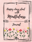 Image for Happy Days Start With Mindfulness - Journal