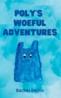 Image for Poly&#39;s Woeful Adventures : A Trash&#39;s Quest to be Useful