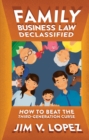 Image for Family Business Law Declassified: How to Beat the Third-Generation Curse