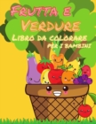 Image for Libro da colorare di frutta e verdura per bambini : Il mio primo libro di frutta e verdura da colorare, un libro da colorare carino e sano, pagine da colorare educative facili e divertenti per bambini