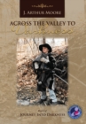 Image for Across the Valley to Darkness (3rd Edition)
