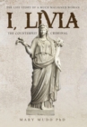 Image for I, Livia : The Counterfeit Criminal (Colored - New Edition)