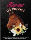 Image for Horses Coloring Book : Awesome And Adorable Horses Coloring Book For Kids, Relaxing And Anti Stress Coloring