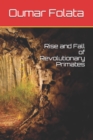 Image for rise and fall of revolutionary primates