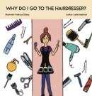 Image for Why Do I Go To The Hairdresser?