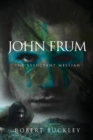 Image for John Frum : The Reluctant Messiah