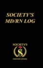 Image for Society&#39;s MD/RN LOG : A Guided Prompt Journal for Nursing Students to Reflect, Embrace, and Inspire Your Goals on the Road to Success
