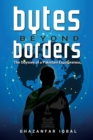 Image for Bytes Beyond Borders: The Odyssey of a Pakistani Expatpreneur