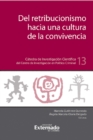 Image for Del Retribucionismo Hacia La Cultura De La Convivencia