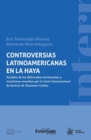 Image for Controversias Latinoamericanas En La Haya: Analisis De Los Diferendos Territoriales Y Maritimos Resueltos Por La Corte Internacional De Justicia De Naciones Unidas