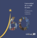 Image for Universidad de La Salle: 60 anos. Transformacion, excelencia y compromiso