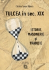 Image for Tulcea in sec XIX: istorie, masonerie si traditie