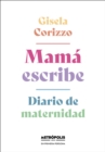 Image for Mama escribe : Diario de maternidad: Diario de maternidad