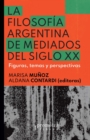 Image for La filosofía argentina de mediados del siglo XX: Figuras, temas y perspectivas
