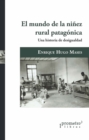 Image for El mundo de la niñez rural patagónica: Una historia de desigualdad