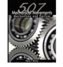 Image for 507 Mechanical Movements: Mechanisms and Devices