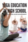 Image for YOGA EDUCATION IN HIGH SCHOOL CURRICULUM FOR ANGER MANAGEMENT