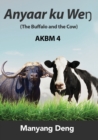 Image for The Buffalo and the Cow (Anyaar ku WeÅ‹) is the fourth book of AKBM kids&#39; books.