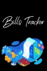 Image for Bills Tracker : Bill Planner, Bill Tracker Journal, Monthly Bill Organizer And Payments Checklist Log Book