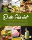 Image for Doctor Sebi Diet : The Definitive and Complete Guide to the Fruit and Vegetable Diet With an Alkaline, Detox and Cleansing Food Plan. DR. Sebi&#39;s Herb Products &amp; Foods for Weight Loss and Clean Bowel.